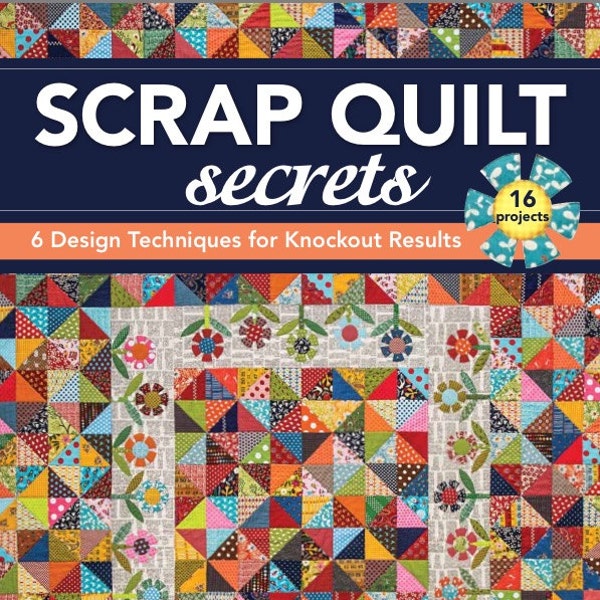 Scrap Quilt Secrets by Diane D. Knott