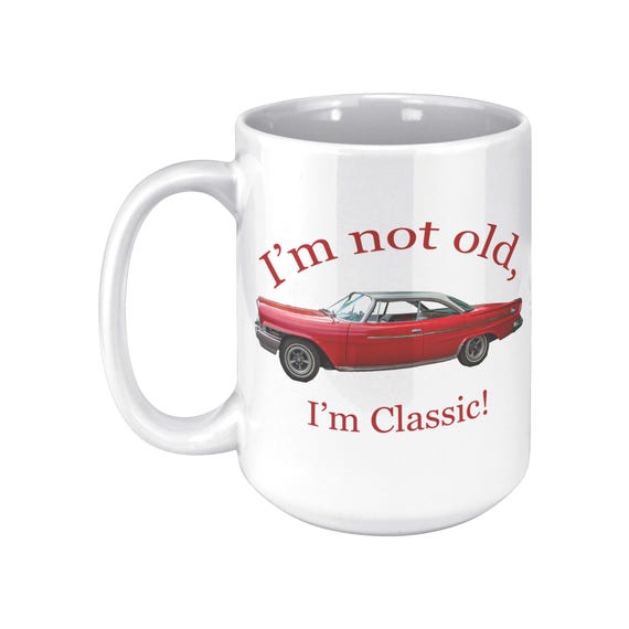 I'm Not Old I'm Classic! Mug - 1962 Chrysler 300 Car Lover Coffee Cup - Custom Color Handle - ORCA Coated, Dishwasher Safe - Vintage Auto Gi