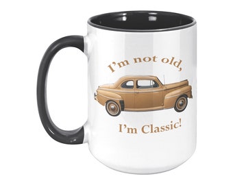 1947 Ford Coupe Mok, 15 oz keramische koffiemok, ik ben niet oud Ik ben Classic Mug, Vintage Car Mug, Classic Car Lovers Mug, jaren 1940 auto mok, Ford
