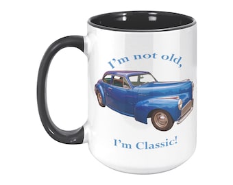 I'm Not Old Mug, 1941 Studebaker Coupe 15oz mug, Vintage Car, Classic Car Coffee Mug, Classic Car Lover Coffee Mug, Car Photography Mug