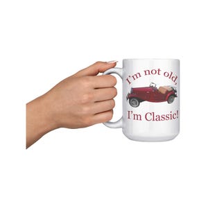 1952 MG TD Classic Car Mug – Red British Roadster – I’m Not Old I’m Classic – Vintage Convertible 15 oz Coffee Cup
