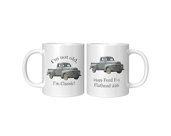 I'm Classic 1949 Ford F-1, 11 oz mug, Pickup lovers mug, regalo per gli amanti delle auto d'epoca, tazza regalo per gli amanti ford, tazza regalo per papà, Birch Gray