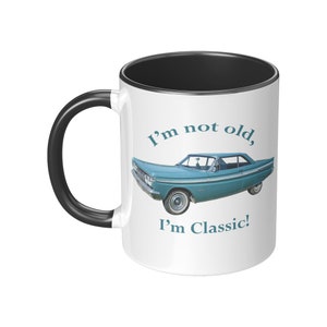 Ich bin nicht alt, 1964 Komet Caliente, 11 oz Tasse, Ich bin klassische Tasse, Auto Liebhaber Tasse, Auto Liebhaber KaffeeBecher, Oldtimer Kaffeebecher, Auto Geschenk Tasse