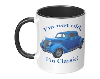 I'm not old, I'm classic, 1936 Ford Coupe, 11 oz Tasse, Auto Liebhaber Tasse, Auto Liebhaber Kaffeetasse, Oldtimer Kaffeetasse, Geschenkbecher, 1936 Ford Tasse