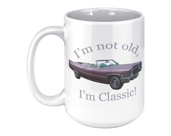 1969 Cadillac DeVille Mug – Classic Car 15oz Ceramic Coffee Cup – “I’m Not Old, I’m Classic!” Gift for Car Lovers & Vintage Cadi