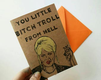 Patsy Stone Absolutely Fabulous Ab Fab Bitch Troll Blank Greetings Card Free Postage to UK