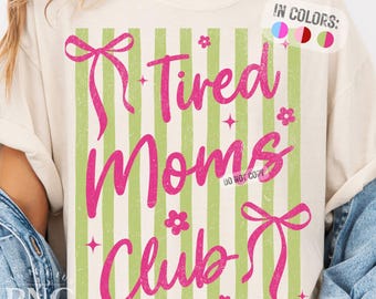 Tired Mom Shirt PNG Trendy Striped Retro Mother's Day Shirt Design Women's Summer Girly Coquette Bow Print Sublimation Graphic