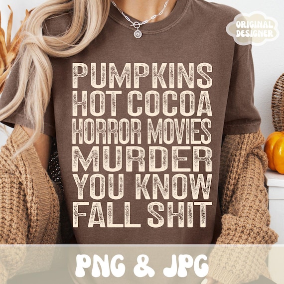 You Know Fall Shit PNG, Fall PNG Designs, Spooky Season png Shirt Design, Horror Movie PNG, Trendy Pumpkin Season Print Sublimation