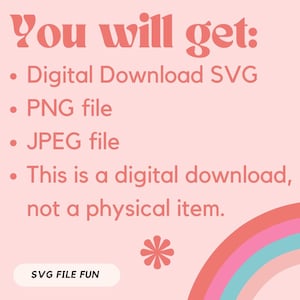 May include: Pink background with a rainbow arc and a white flower. Text reads "You will get: Digital Download SVG, PNG file, JPEG file, This is a digital download, not a physical item."  A white button reads "SVG FILE FUN".