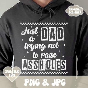 Design de camisa PNG para apenas um pai tentando não criar babacas, Feliz Dia dos Pais, Citação legal para o Dia dos Pais, Impressão desgastada e moderna, Sublimação