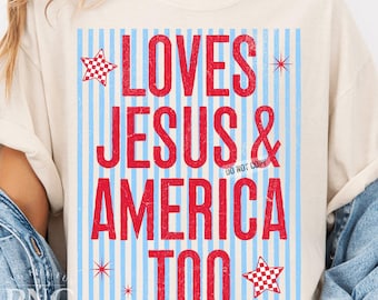 Loves Jesus & America Too PNG 4th of July Shirt Design Retro Trendy Striped Patriotic Christian Independence Day USA Print Sublimation