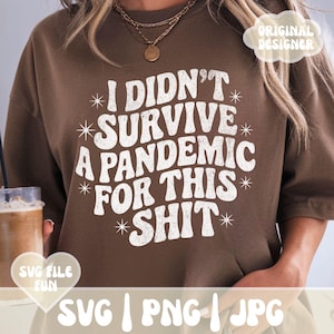 Eu não sobrevivi a uma pandemia por causa deste design de camisa sarcástica PNG SVG, Protesto político retrô FDT Democrata Liberal Feminista Impressão por sublimação