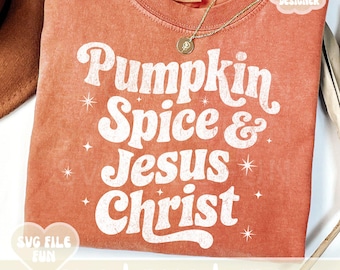 Christian Fall SVG Shirt Design, Pumpkin Spice & Jesus Christ PNG, Religious Christian Girl Retro Christian Woman Trendy Print Sublimation