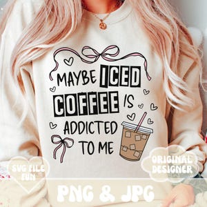 Iced Coffee PNG, Coquette Coffee PNG, Cute Iced Coffee Design, Funny Coffee Png, Coffee Addict PNG, Girly Coffee Shirt Print Sublimation