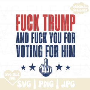 FDT SVG, en fuck you omdat je op hem hebt gestemd SVG, afzetting 47, tarieven politiek democraat liberaal png, feministisch shirtontwerp, sublimatie 4 juli