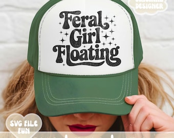 River Tubing SVG PNG Shirt Design, River Floating SVG, River Life, River Quote Feral Girl Svg Summer Vibes Trucker Hat Svg Print Sublimation