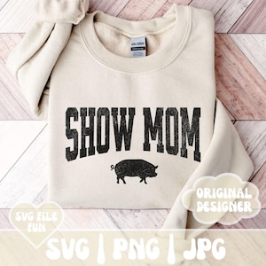 Show Pig SVG, Show Mom Pig SVG, Show Mom Pig PNG, Show Pig Vector, Stock Show Svg, Livestock Show Svg, Show Barn Svg File Print Sublimation