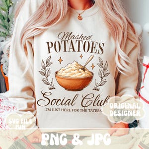 Club social de puré de papas PNG, solo estoy aquí por el puré de papas PNG, comida divertida de feliz día de acción de gracias PNG, diseño de camiseta de moda por sublimación