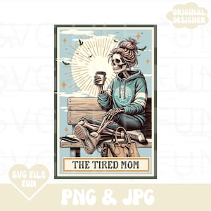 Carta de Tarô da Mãe PNG, Mãe Cansada PNG, Carta de Tarô da Mãe Esqueleto PNG, Camiseta da Mãe Cansada Png, Arquivo de Sublimação de Design de Camiseta Estética da Moda