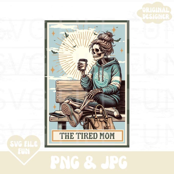The Mom Tarot Card PNG, Tired Mom PNG, Skeleton Mom Tarot Card PNG, Tired Mama Shirt Png, Trendy Aesthetic Shirt Design Sublimation File