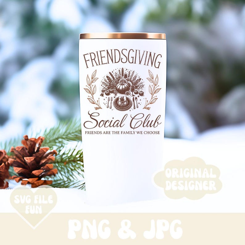 May include: A white Friendsgiving Social Club tumbler with a gold rim. The tumbler features a detailed illustration of a Thanksgiving meal with the text "Friends are the family we choose".