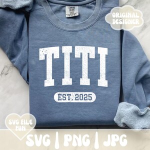 Titi SVG PNG-Shirt-Design, Titi Est 2025 SVG, gesegneter Titi, Titi Vibes SVG, neue Titi Ankündigung, Titi Print Sublimation Digitale Datei