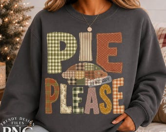 Thanksgiving Pie Please PNG, Trendy Flannel Patchwork Happy Thanksgiving, Friendsgiving, Thankful Shirt Design, Gingham Plaid Sublimation