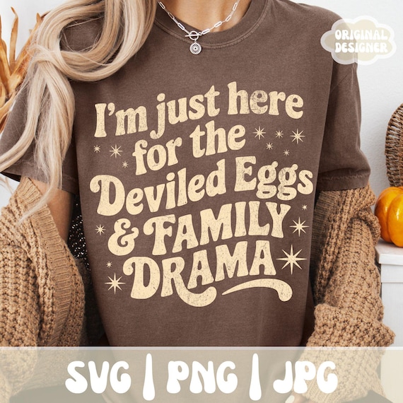 Funny Thanksgiving SVG for Shirts, I'm Just Here for the Deviled Eggs and Family Drama Thanksgiving Puns Fall PNG Designs Retro Sublimation