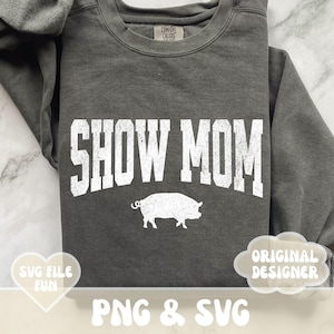 Show Pig SVG, Show Mom Pig SVG, Show Mom Pig PNG, Show Pig Vector, Stock Show Svg, Livestock Show Svg, Show Barn Svg File Print Sublimation