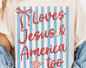Loves Jesus & America Too PNG 4th of July Shirt Design Retro Trendy Striped Patriotic Christian Independence Day USA Print Sublimation