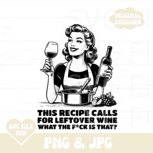 Funny Wine Png, Sassy Woman Png, Snarky Png, Vintage Retro Housewife Kitchen Towel PNG File, Sarcastic Card Png, Trendy Shirt Design