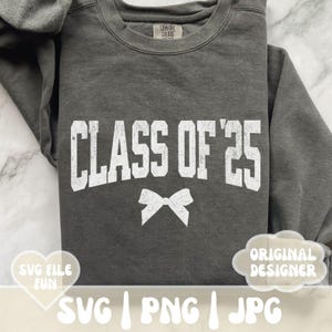 Class of 25 Bow SVG, Class of 2025 SVG, Senior 2025 Svg Cut File, Senior 2025 PNG, Distressed College Varsity Trendy Shirt Sublimation