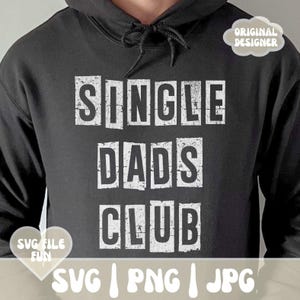 Single Dads Club SVG PNG-shirtontwerp beste vader SVG-bestand knippen, grappige vader ontwerp Happy Father's Day gescheiden vader Print sublimatie downloaden