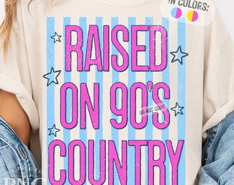 Raised on 90s Country Music PNG Shirt Design, Nashville PNG, Cowgirl Boots, Trendy Retro Striped Pink Country Western Print Sublimation