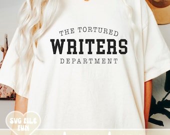 The Tortured Writers Department SVG, Writer Era Shirt SVG, Writing PNG, Writing Svg, Trendy Shirt Design Sublimation