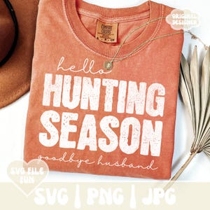 Jagd Frau SVG, Jäger Frau SVG, Hallo Jagdsaison Auf Wiedersehen Mann PNG, Trendige lustige Jagd Frauen Shirt Design Print Sublimationsdatei