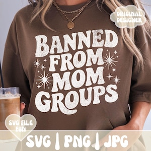 Verbannt von Mama Gruppen SVG, Mama Gruppe Dropout SVG, sarkastisches Mama Zitat Png, glücklicher Muttertag SVG, trendiges Mama Shirt Design Sublimation