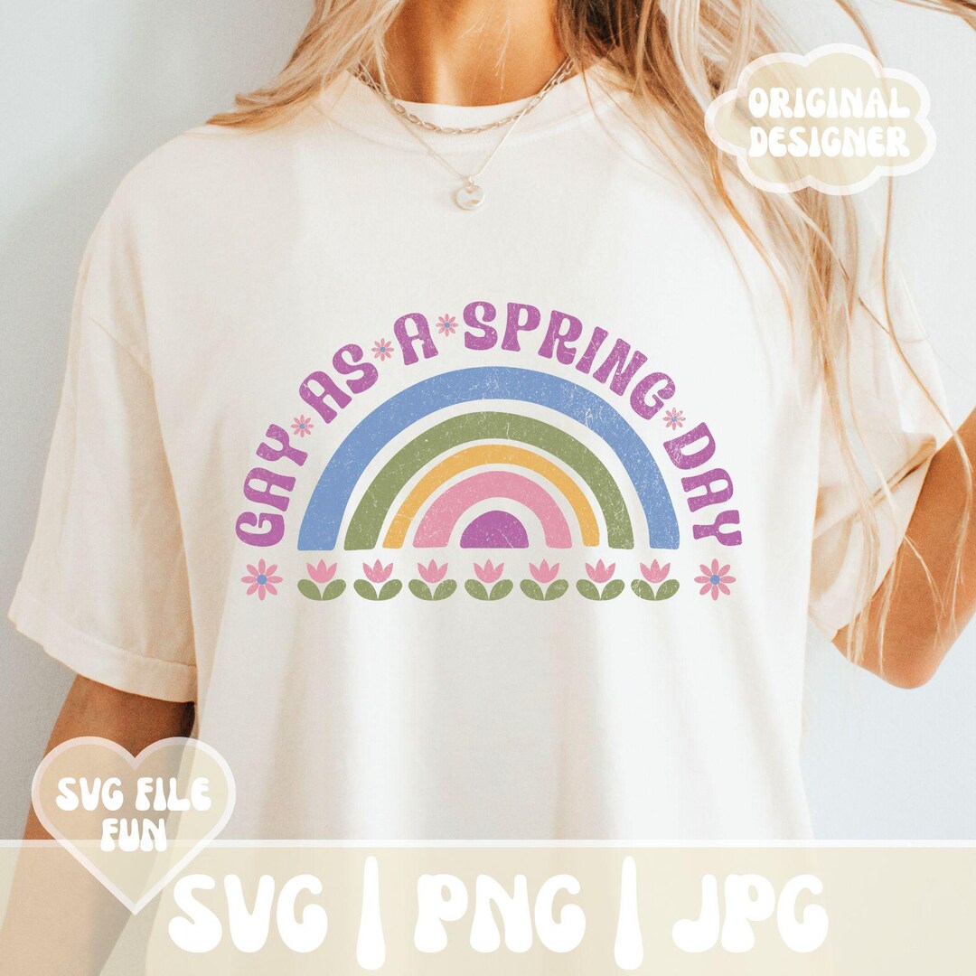LGBTQ Svg Shirt Design, Gay Pride SVG PNG, Gay as a Spring Day Retro ...