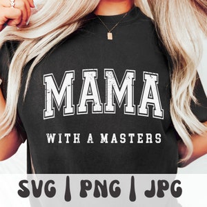 Maestría SVG, Mamá con una maestría PNG, Graduado Svg, Camisa de graduación Svg, Graduado universitario Svg, Sublimación de impresión de archivos Cricut