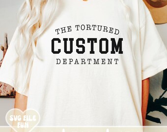 Tortured Custom Department SVG, Custom Varsity Svg, Trendy Custom Svg, Tired Custom Department PNG Shirt Design Digital Download