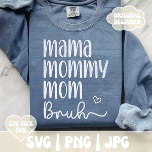 Mamãe, mamãe, mano SVG, Feliz Dia das Mães SVG, Frase fofa de Dia das Mães para mamãe PNG, Design de camiseta moderna de mãe desgastada com sublimação de impressão