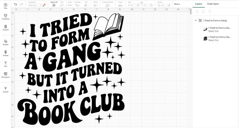 May include: Black and white graphic design with the text "I TRIED TO FORM A GANG BUT IT TURNED INTO A BOOK CLUB." The design includes an open book and starbursts, perfect for book lovers.