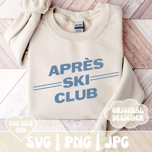 Apres Ski Club SVG, Ski Trip PNG, Downhill Skiing SVG, Trendy Winter Shirt Design, Aesthetic Ski Sweatshirt Design Print Sublimation File