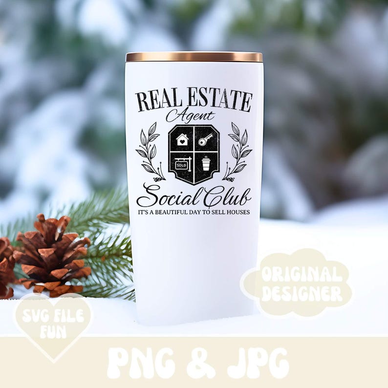 May include: White tumbler with a gold rim, featuring the text "REAL ESTATE Agent Social Club." The design includes a shield with house, key, and "SOLD" symbols, and the phrase "It's a beautiful day to sell houses."