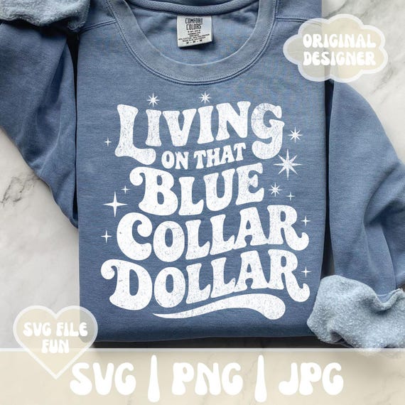 Living on That Blue Collar Dollar SVG PNG Trendy Retro Shirt Design, Blue Collar Wife SVG, Trucker Wife, Plumber Wife, Construction Wife