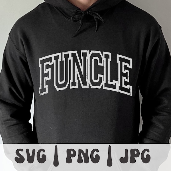 Funcle SVG, Fun Uncle, Funcle PNG, Uncle Svg, Uncle Clipart, Cricut Cut File, College Varsity Letter Shirt Print Sublimation