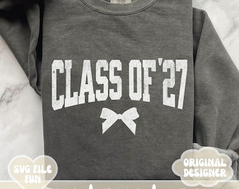 Class of 27 Bow SVG, Class of 2027 SVG, Senior 2027 Svg Cut File, Senior 2027 PNG, Distressed College Varsity Trendy Shirt Sublimation