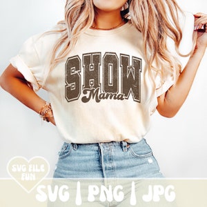 Mostrar mamá PNG, Mostrar mamá SVG, Mostrar mamá oveja Png, Mostrar granero mamá, Espectáculo de caballos Svg, Stock Show Png, Mostrar mamá Varsity SVG