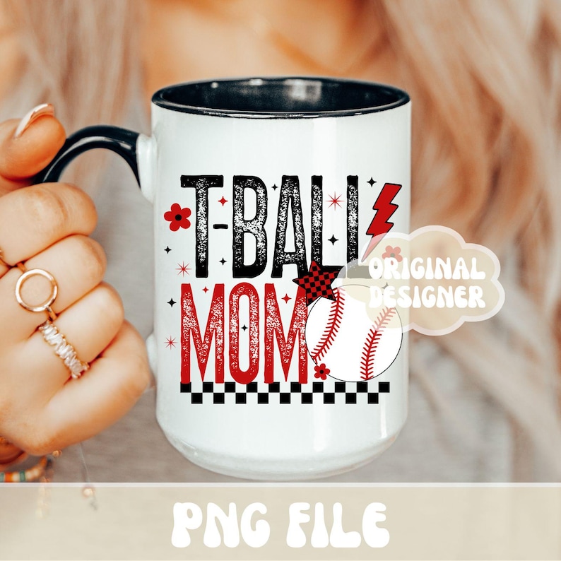 May include: White ceramic mug with black handle and rim, featuring the text "T-BALL MOM" in black and red. A baseball graphic and decorative elements complete the design. The mug is a PNG file.