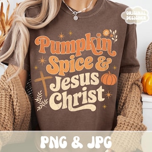 Christelijk herfstshirtontwerp PNG, Pumpkin Spice & Jesus Christ, religieus christelijk meisje retro christelijke vrouw trendy print sublimatiebestand